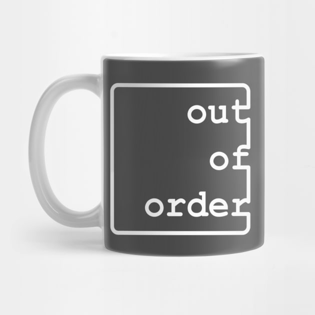 out of order by Jared1084